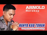 Arnold Harahap - Hanya Kau Tuhan (HD) (Official Lyric Video)