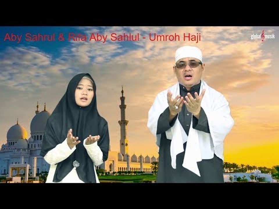 Aby Sahlul & Rifa Aby Sahlul - Umroh Haji (Official Music Video)