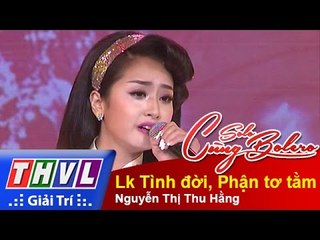 THVL | Solo cùng Bolero 2015 – Tập 13: Lk Tình đời, Phận tơ tằm – Nguyễn Thị Thu Hằng