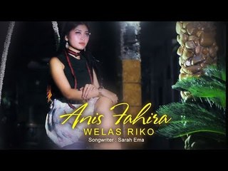 Anis Fahira - Welas Riko (Official Music Video)