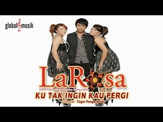 La Rosa - Ku Tak Ingin Kau Pergi (Official Music Video)