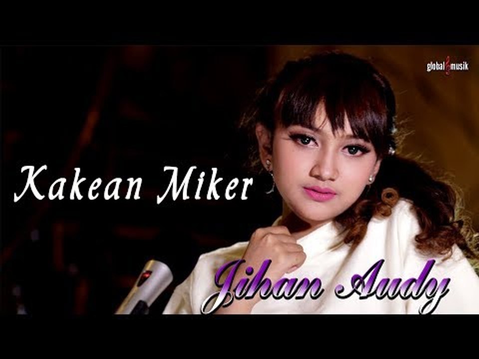 Jihan Audy - Kakean Miker (Official Music Video)