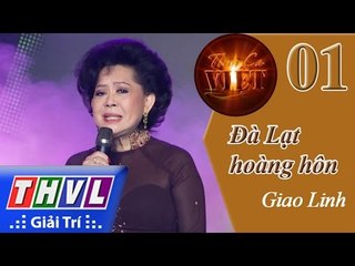 THVL | Tình ca Việt 2015 - Tập 1: Quê hương tôi | Đà Lạt hoàng hôn - Giao Linh