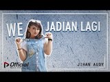 Jihan Audy - We Jadian Lagi (Official Music Video)