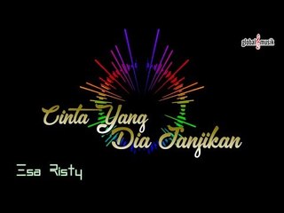 Esa Risty - Cinta Yang Dia Janjikan (Official Lyric Audio)