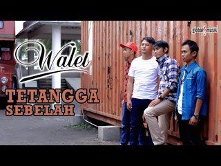 Walet  - Tetangga Sebelah (Official Music Video)