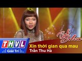THVL | Tình Bolero - Những huyền thoại: Trần Thu Hà - Xin thời gian qua mau