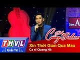 THVL | Solo cùng Bolero 2014 - Tập khởi động: Ca sĩ Quang Hà - Xin Thời Gian Qua Mau