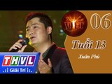 THVL | Tình ca Việt 2015 - Tập 6: Tình thời áo trắng | Tuổi 13 - Xuân Phú