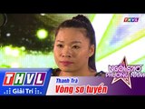 THVL | Ngôi sao phương Nam 2015 - Tập 1: Vòng sơ tuyển - Thanh Trà