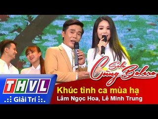 THVL | Solo cùng Bolero 2015 - Tập 12:  Khúc tình ca mùa hạ - Lâm Ngọc Hoa, Lê Minh Trung