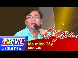 THVL | Solo cùng Bolero 2015 - Tập 12:  Mẹ miền Tây - Đình Văn