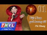 THVL | Tình ca Việt 2015 - Tập 1: Quê hương tôi | Việt Nam quê hương tôi - Phi Nhung