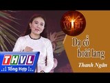 THVL | Tình ca Việt 2015 - Bài ca đất phương Nam | Dạ cổ hoài lang - Thanh Ngân