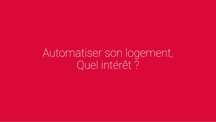 Automatiser son logement : un vaste champ de possibles s’ouvre !