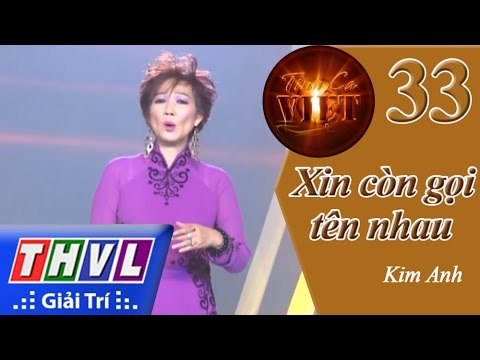 THVL | Tình ca Việt 2015 - Tập 33: Xin còn gọi tên nhau - Kim Anh