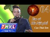 THVL | Tình ca Việt 2015 - Tập 4: Hà Nội - Huế - Sài Gòn | Em ơi Hà Nội phố | Cao Thái Sơn