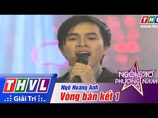 THVL | Ngôi sao phương Nam 2015 - Tập 2: Vòng bán kết 1 - Ngô Hoàng Anh