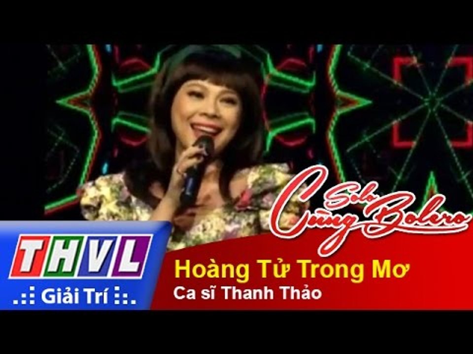 THVL | Solo cùng Bolero 2014 - Tập khởi động: Ca sĩ Thanh Thảo - Hoàng Tử Trong Mơ