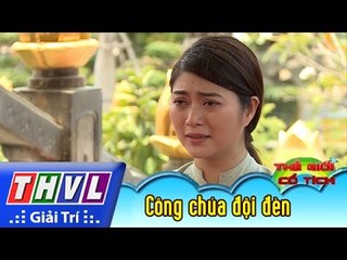 THVL | Thế giới cổ tích - Tập 172: Công chúa đội đèn (phần cuối)