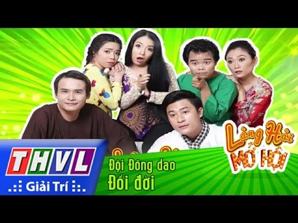 THVL | Làng hài mở hội - Tập 17: Đổi đời - Đội Đồng dao