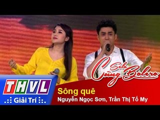 THVL | Solo cùng Bolero 2015 – Tập 5: Sông quê - Nguyễn Ngọc Sơn, Trần Thị Tố My