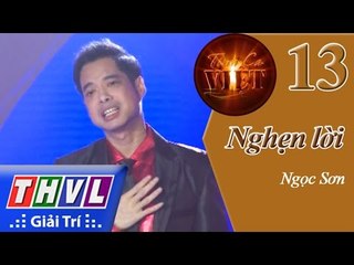 THVL | Tình ca Việt 2015 - Tập 13: Nghẹn lời - Ngọc Sơn