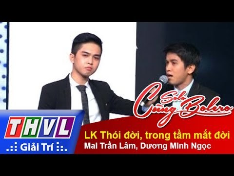 THVL | Solo cùng Bolero 2015 – Tập 5: LK Thói đời, trong tầm mắt đời - Mai Trần Lâm, Dương Minh Ngọc