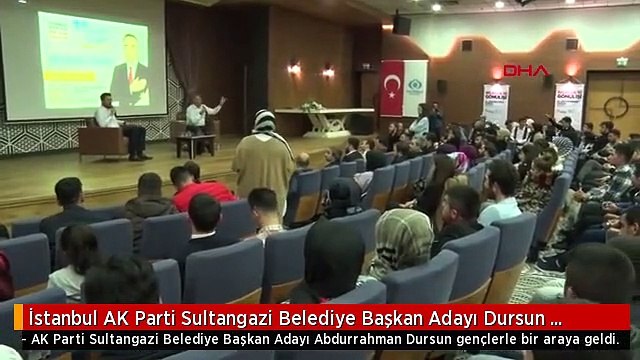 İstanbul AK Parti Sultangazi Belediye Başkan Adayı Dursun Gençlerle Bir Araya Geldi