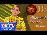 THVL | Tình ca Việt 2015 - Tập 18: Những ông hoàng Bolero | Năm 17 tuổi - Phi Nhung