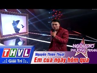 THVL | Ngôi sao phương Nam 2015 - Tập 10: Em của ngày hôm qua - Nguyễn Thiện Thuật