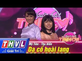 THVL | Người hát tình ca - Tập 12: Dạ cổ hoài lang - Mỹ Tiên, Thu Hiền