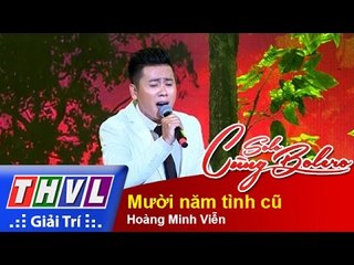 THVL | Solo cùng Bolero 2015 – Tập 10: Mười năm tình cũ - Hoàng Minh Viễn