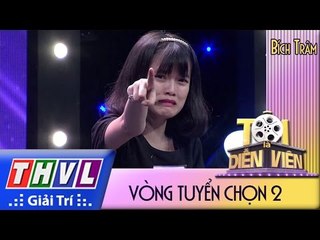THVL l Tôi là diễn viên - Vòng tuyển chọn 2: Mai Bích Trâm (phần thi 2 phút)