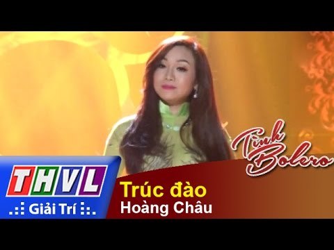 THVL | Tình Bolero - Tình ca muôn thuở: Hoàng Châu - Trúc đào