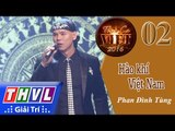 THVL | Tình ca Việt 2015 - Biển bạc đồng xanh | Hào khí Việt Nam - Phan Đinh Tùng