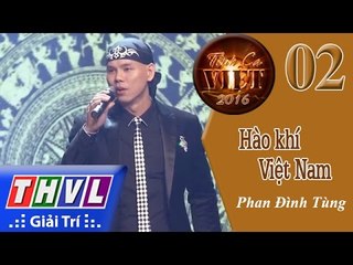 THVL | Tình ca Việt 2015 - Biển bạc đồng xanh | Hào khí Việt Nam - Phan Đinh Tùng