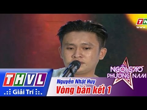 THVL | Ngôi sao phương Nam 2015 - Tập 2: Vòng bán kết 1 - Nguyễn Nhật Huy