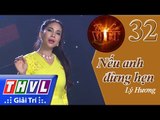 THVL | Tình ca Việt 2015 - Tập 32: Nếu anh đừng hẹn – Lý Hương