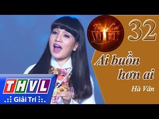 THVL | Tình ca Việt 2015 - Tập 32: Ai buồn hơn ai – Hà Vân