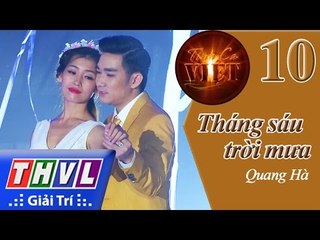 THVL | Tình ca Việt 2015 - Tập 10: Tháng sáu trời mưa - Quang Hà