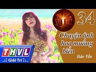 THVL | Tình ca Việt 2015 - Tập 34: Chuyện tình hoa muống biển - Bảo Yến