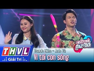 THVL | Hoán đổi cặp đôi - Tập 1: Vì tôi còn sống - Anh Tú, Thanh Hiền