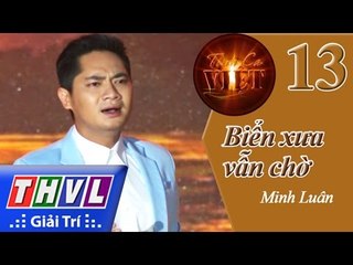 THVL | Tình ca Việt 2015 - Tập 13: Biển xưa vẫn chờ - Minh Luân