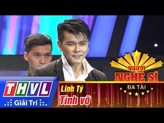 THVL | Người nghệ sĩ đa tài - Tập 5: Tình vỡ - Linh Tý