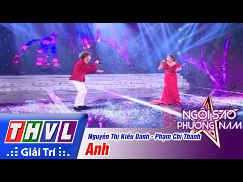 THVL | Ngôi sao phương Nam 2015 - Tập 11: Anh - Nguyễn Thị Kiều Oanh - Phạm Chí Thành