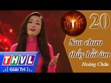THVL | Tình ca Việt 2015 - Tập 20: Những ông hoàng Bolero | Sao chưa thấy hồi âm - Hoàng Châu