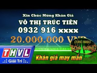 THVL | Cùng nhau tỏa sáng 2016 - Tập 6: Khán giả may mắn