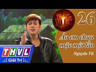 THVL | Tình ca Việt 2015 - Tập 26: Vùng lá me bay | Áo em chưa mặc một lần - Nguyên Vũ