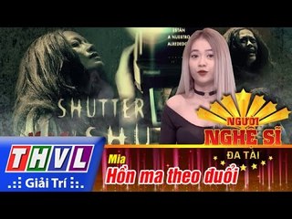 THVL | Người nghệ sĩ đa tài - Tập 4: Hồn ma theo đuổi – Mia